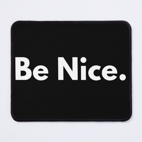 Item preview, Be Nice designed and sold by Johnquoteart.