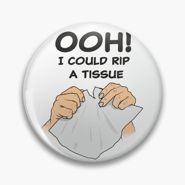 Item preview, Ooh! I could rip a tissue! designed and sold by NudgeWink.