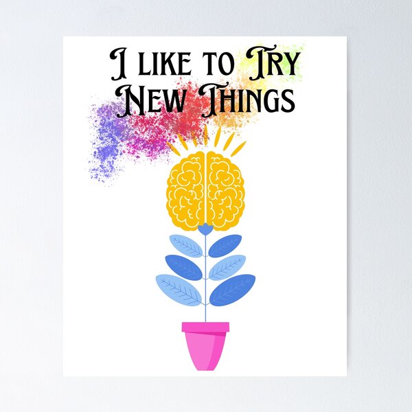 Item preview, I like to Try New Things - Positive Quote - Brain blossoming - Motivation - Evolve - Empower - Mental Health - Learning awareness designed and sold by Mechanical-Artt.