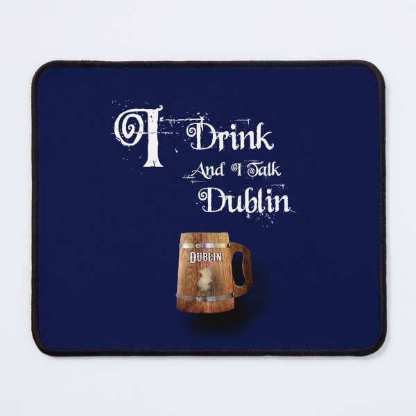 Item preview, I Drink And I talk Dublin designed and sold by hallywd.