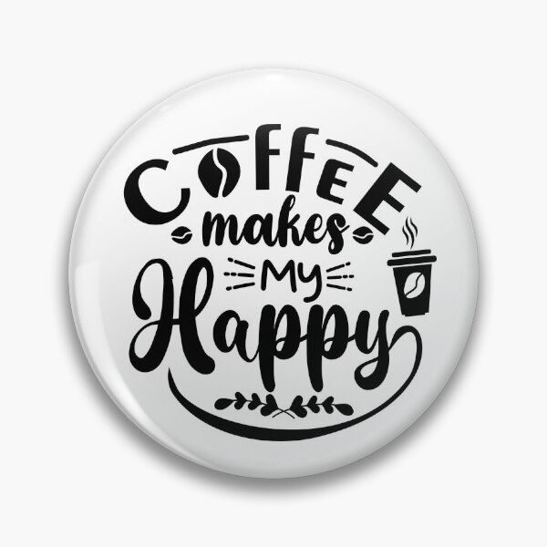 Item preview, coffee make my happy is day designed and sold by hassendz.