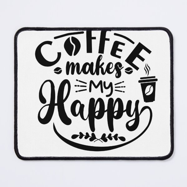 Item preview, coffee make my happy is day designed and sold by hassendz.
