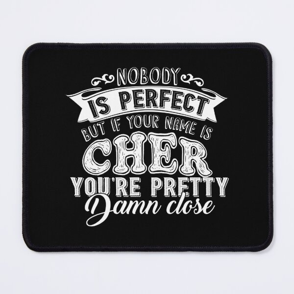 Item preview, Nobody Is Perfect But If Your Name Is Cher designed and sold by EllaeLeea.