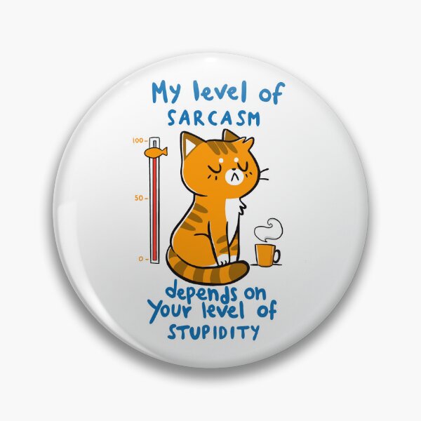 Item preview, My level of sarcasm depends on your level of stupidity designed and sold by OnlyCoolDesigns.