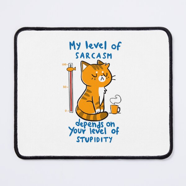 Item preview, My level of sarcasm depends on your level of stupidity designed and sold by OnlyCoolDesigns.