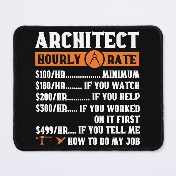 Item preview, Architect Hourly Rate: Architecture Gift, Architectural Engineering Job Funny Architect designed and sold by Adexyl.