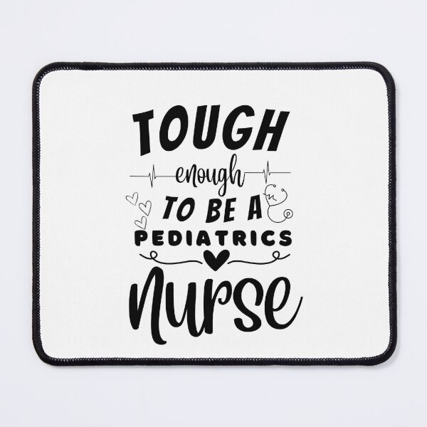 Item preview, Tough Enough To Be A Pediatrics Nurse designed and sold by ImaginedCo.
