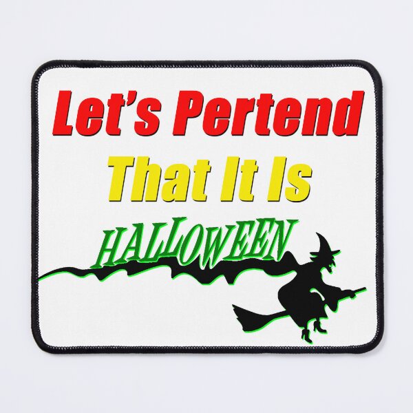 Item preview, Let's Pretend That It Is Halloween designed and sold by fejoa.