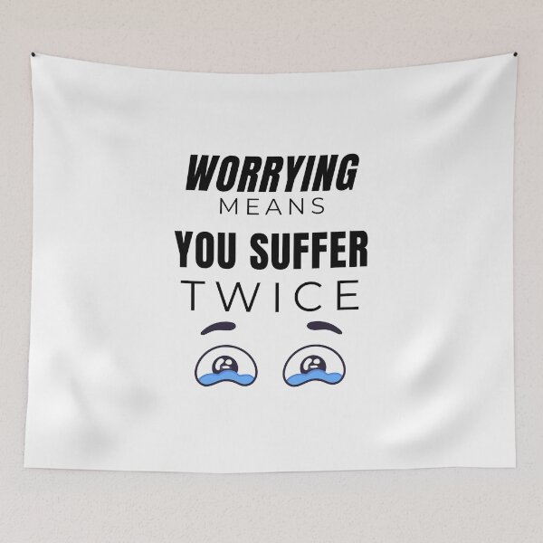 Item preview,   Worrying Means You Suffer Twice designed and sold by Ahmed  Feki.