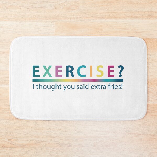 Item preview, Exercise? I thought you said extra fries designed and sold by HoneyHue.