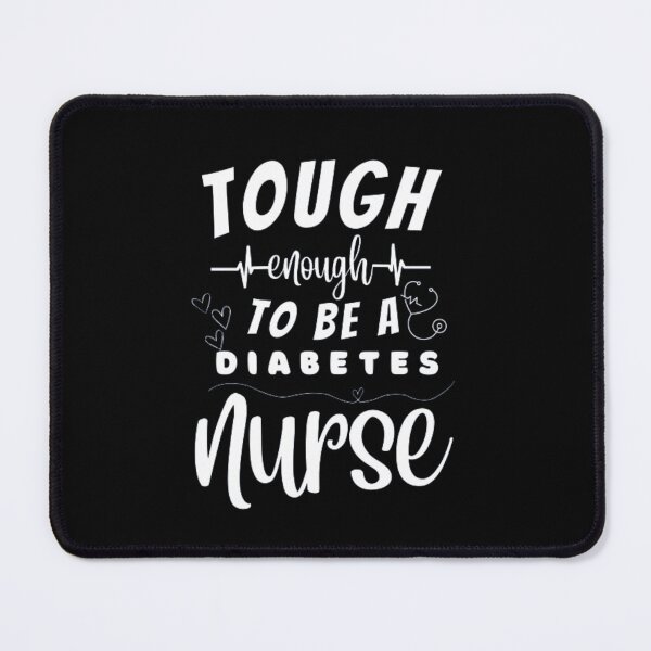 Item preview, Tough Enough To Be A Diabetes Nurse designed and sold by ImaginedCo.