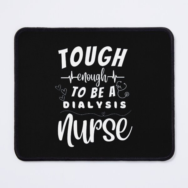 Item preview, Tough Enough To Be A Dialysis Nurse designed and sold by ImaginedCo.