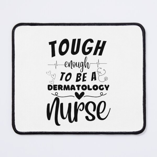 Item preview, Tough Enough To Be A Dermatology Nurse designed and sold by ImaginedCo.