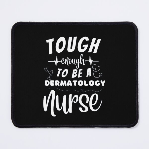 Item preview, Tough Enough To Be A Dermatology Nurse designed and sold by ImaginedCo.