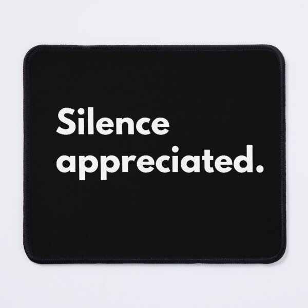 Item preview, Silence appreciated. designed and sold by Johnquoteart.