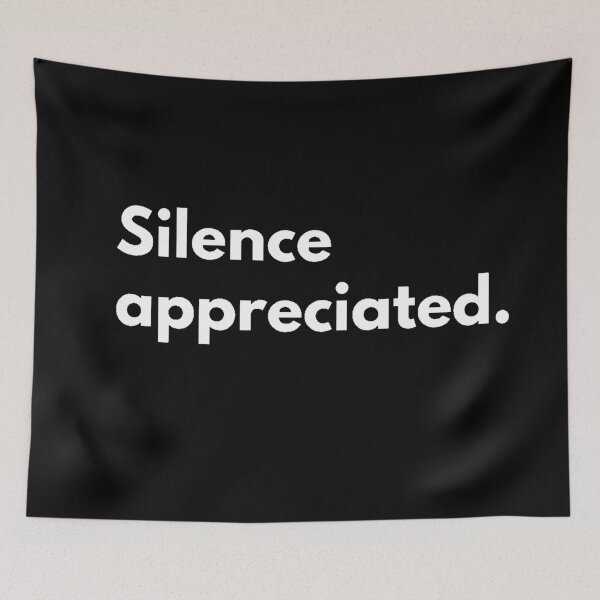 Item preview, Silence appreciated. designed and sold by Johnquoteart.