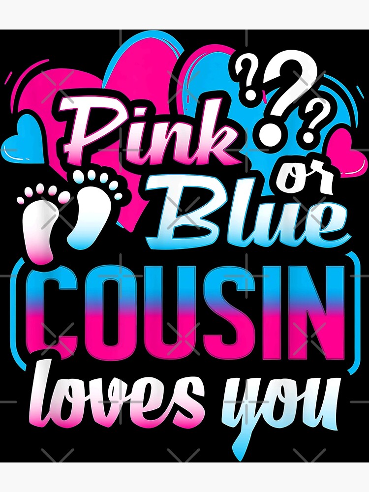 Pink Or Blue Cousin Loves You Gender Reveal Cousin Gift Pink Or Blue Cousin Loves You Gender Reveal Cousin Gift