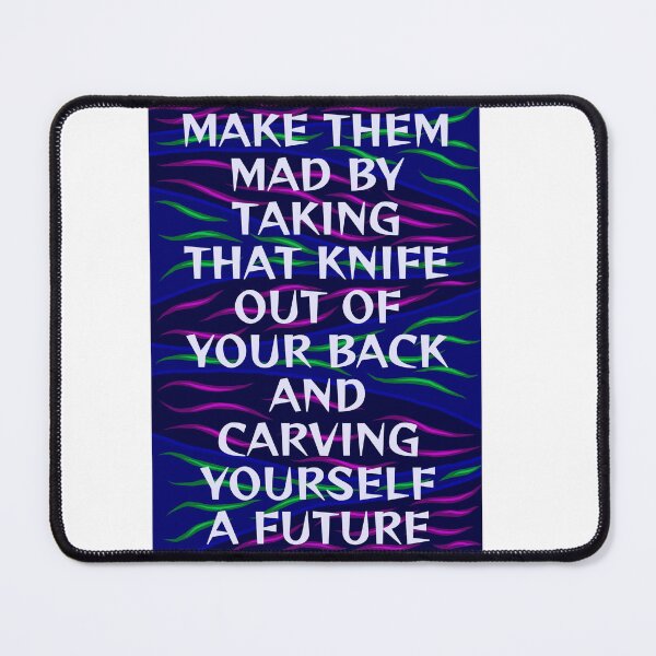 Item preview, Radical Feminist Humanist Quote -Make Them Mad By Taking That Knife Out Of Your Back And Carving Yourself A Future designed and sold by LethalPixieDust.
