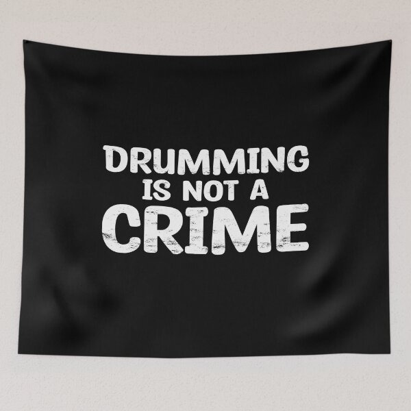 Item preview, Drumming is Not a Crime - Drum Drummer designed and sold by YoungESC.