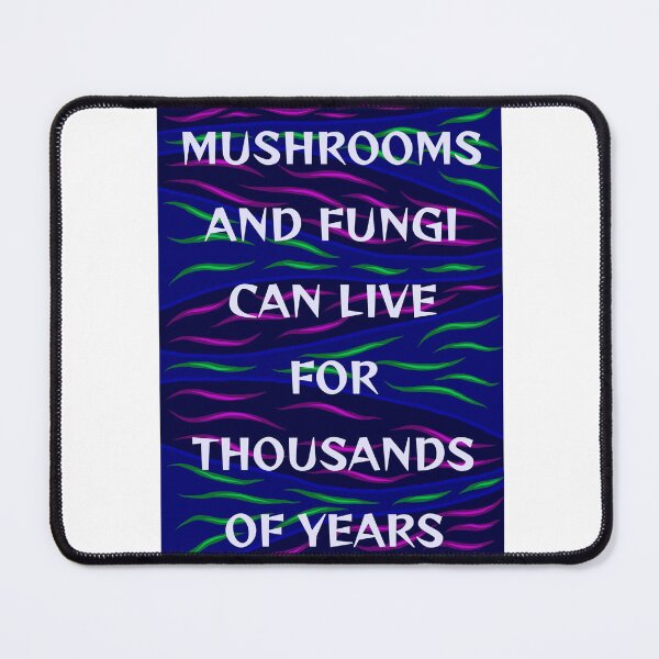 Item preview, Radical Feminist Humanist Quote - Mushrooms And Fungi Can Live For Thousands Of Years designed and sold by LethalPixieDust.