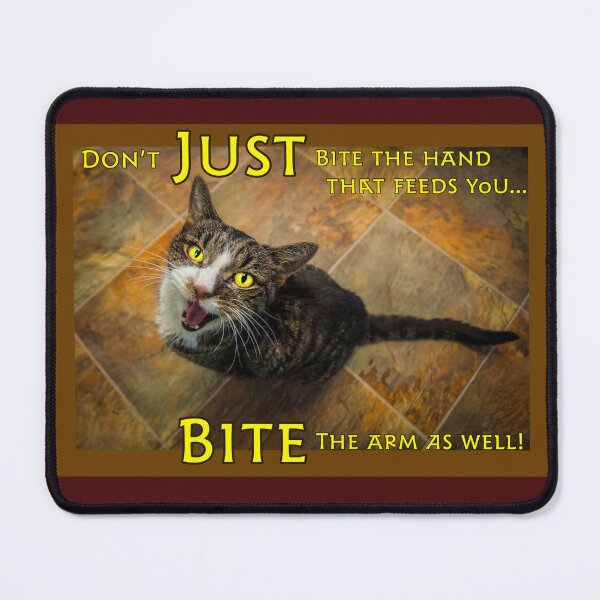 Item preview, Don’t Just Bite The Hand That Feeds You…Bite The Arm As Well! designed and sold by Walter G. Esselman.