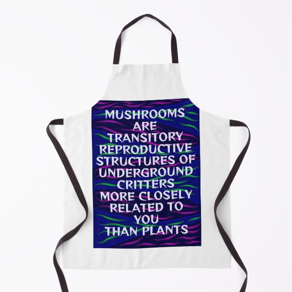 Item preview, Radical Feminist Humanist Quote - Mushrooms Are Transitory Reproductive Structures Of Underground Critters More Closely Related To You Than Plants designed and sold by LethalPixieDust.