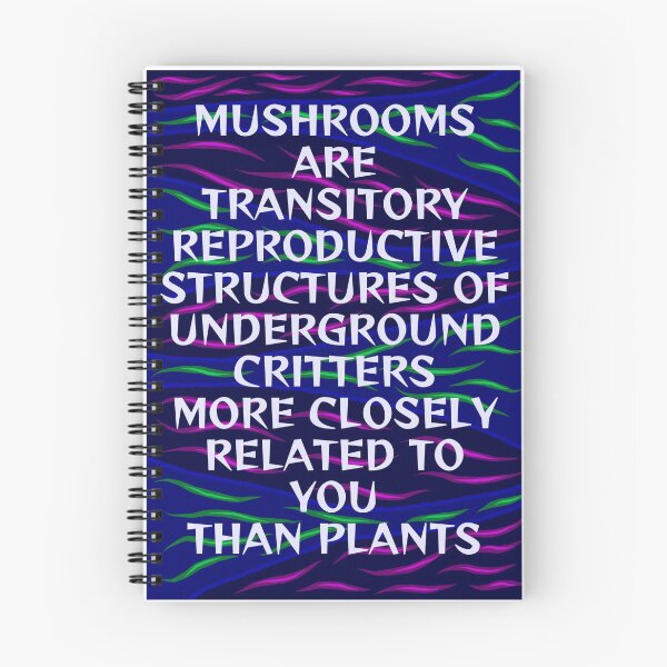 Item preview, Radical Feminist Humanist Quote - Mushrooms Are Transitory Reproductive Structures Of Underground Critters More Closely Related To You Than Plants designed and sold by LethalPixieDust.