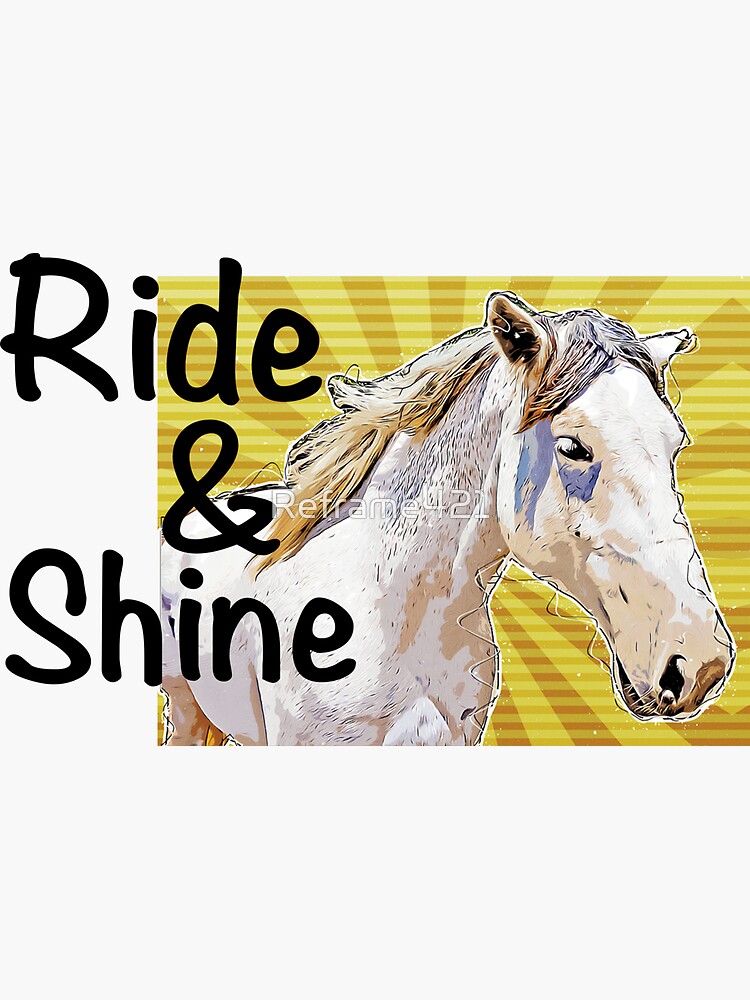 "Ride and Shine" Sticker for Sale by Reframe421 Redbubble