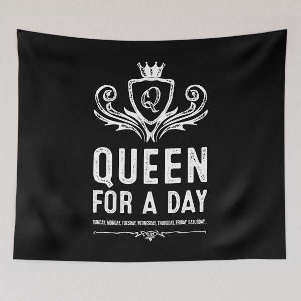 Item preview, Queen for a Day  designed and sold by TeesbyDD.