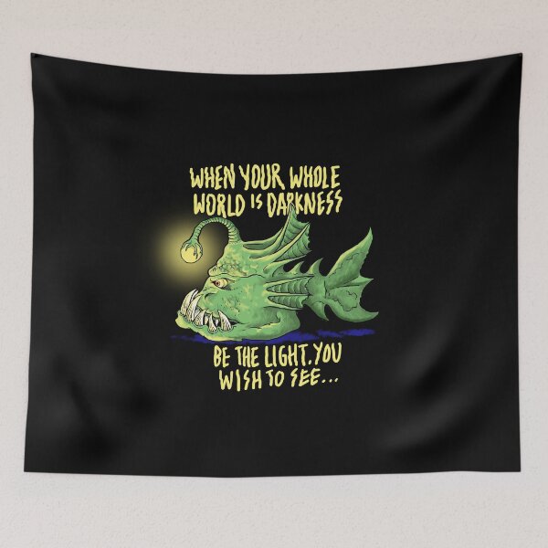 Item preview, Anglerfish When Your Whole World Is Darkness Be The Light You Wish To See designed and sold by ryanhadid20.