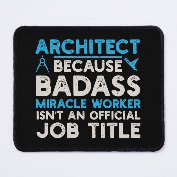 Item preview, Architect Because Badass Miracle Worker Isn't An Official Job Title: Architecture Gift, Architectural Engineering Funny Architect designed and sold by Adexyl.
