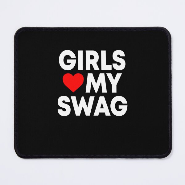 Item preview, Girls love my swag designed and sold by CatherineRC.