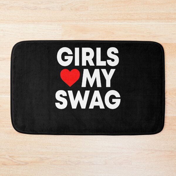 Item preview, Girls love my swag designed and sold by CatherineRC.
