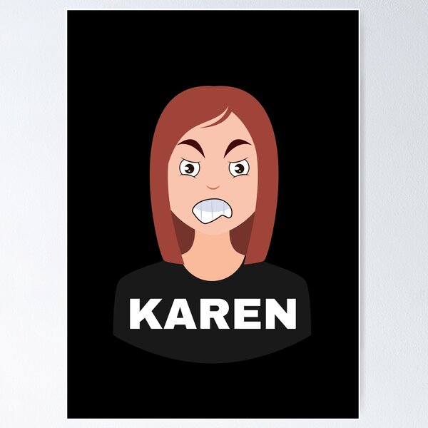 Item preview, Karen Meme, My Name is Karen, Angry Karen designed and sold by hiunlimit.