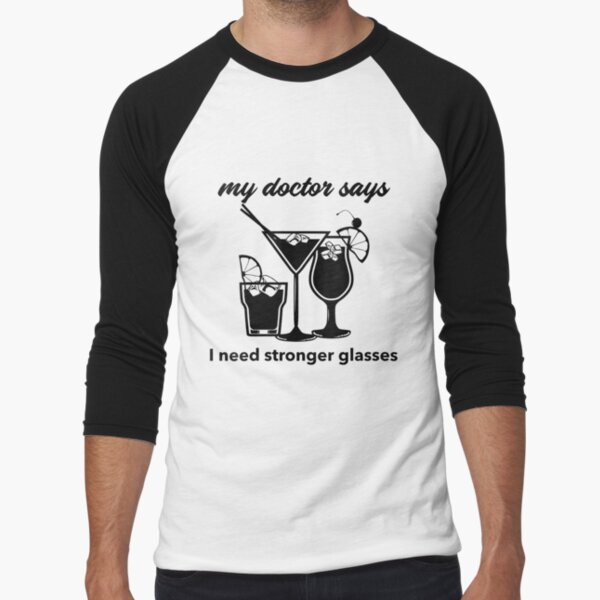 Womens Mixed Drink Martini Lover Tee My Doctor Says I Need Glasses