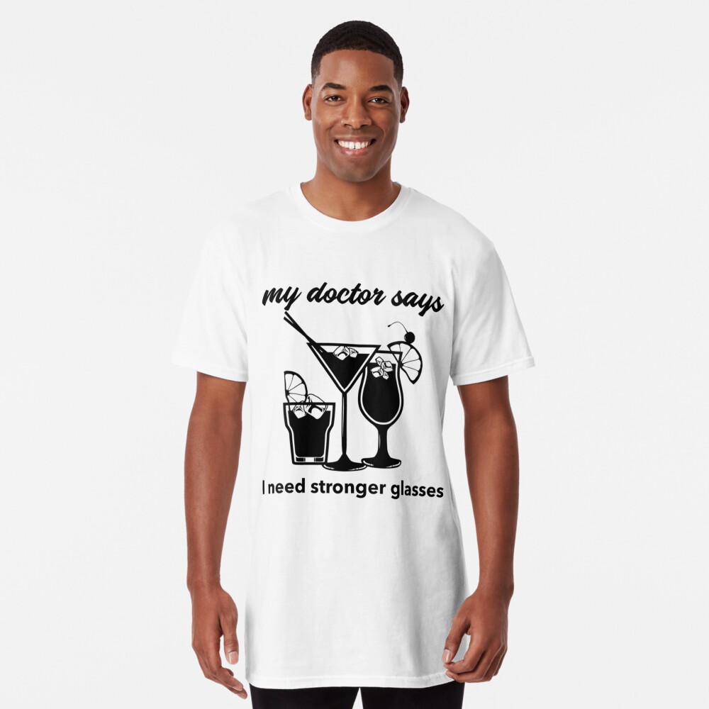 Womens Mixed Drink Martini Lover Tee My Doctor Says I Need Glasses