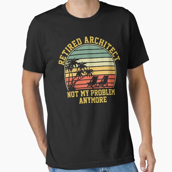 Item preview, Retired Architect Not My Problem Anymore Retirement: Architecture Retirement Gift, Architectural Engineering Funny Architect designed and sold by Adexyl.