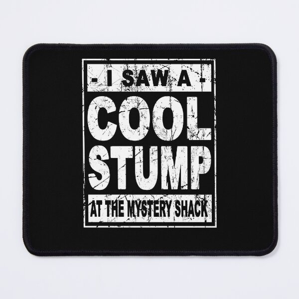 Item preview, I saw a cool stump at the mystery shack designed and sold by malvinabucky.