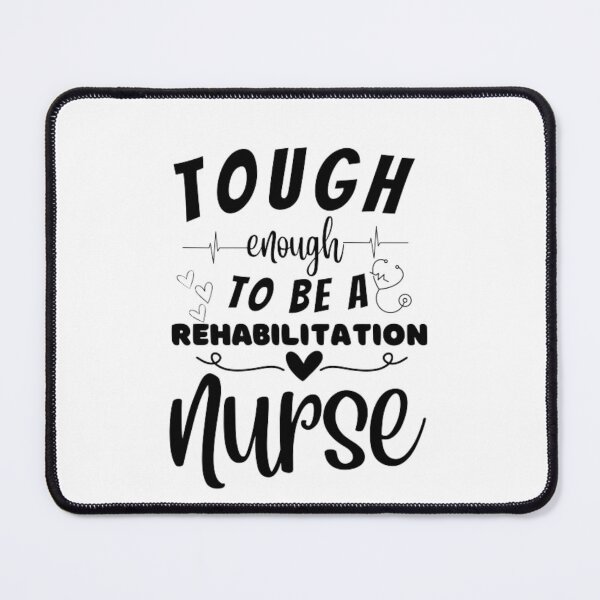 Item preview, Tough Enough To Be A Rehabilitation Nurse designed and sold by ImaginedCo.