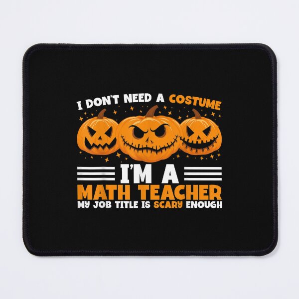 Item preview, Iu2019m A Math Teacher My Job Title Is Scary Enough Halloween halloween scary designed and sold by SatouKuru.