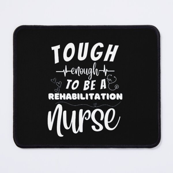 Item preview, Tough Enough To Be A Rehabilitation Nurse designed and sold by ImaginedCo.