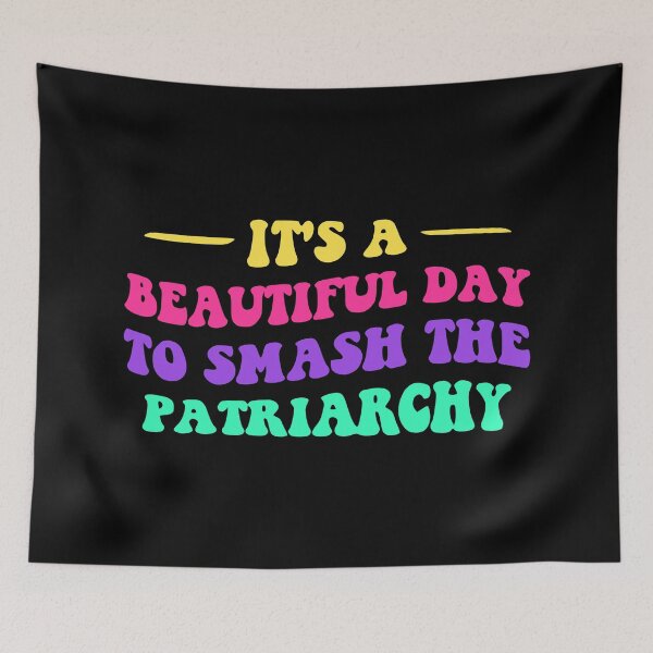 Item preview, It's A Beautiful Day To Smash The Patriarchy V designed and sold by Lemon Pepper.