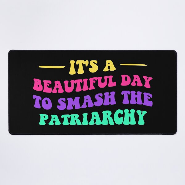 Item preview, It's A Beautiful Day To Smash The Patriarchy V designed and sold by Lemon Pepper.