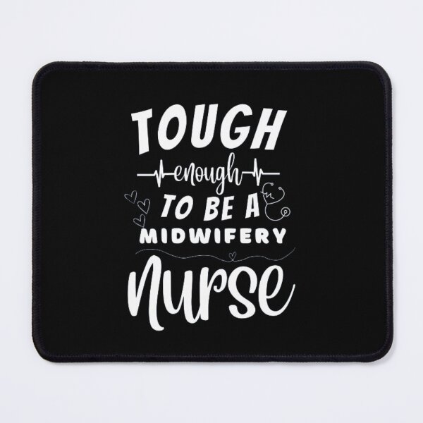 Item preview, Tough Enough To Be A Midwivery Nurse designed and sold by ImaginedCo.