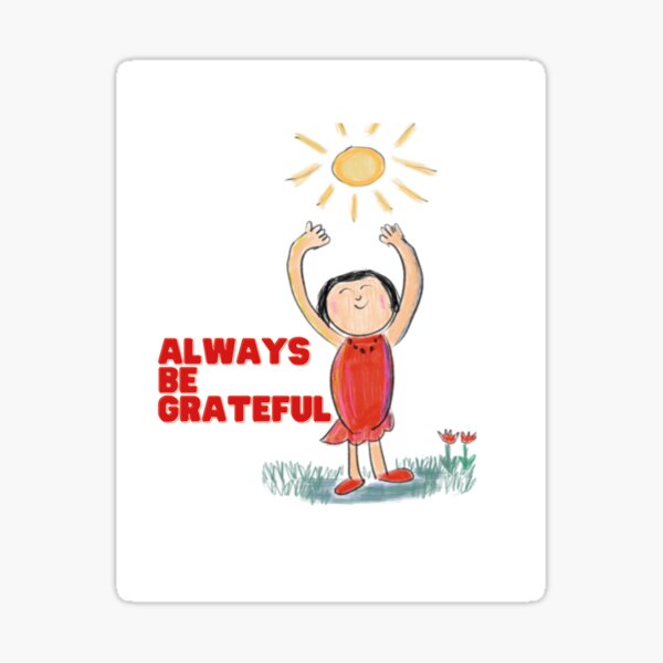 Always Be Grateful - Quote Positive Design Sticker