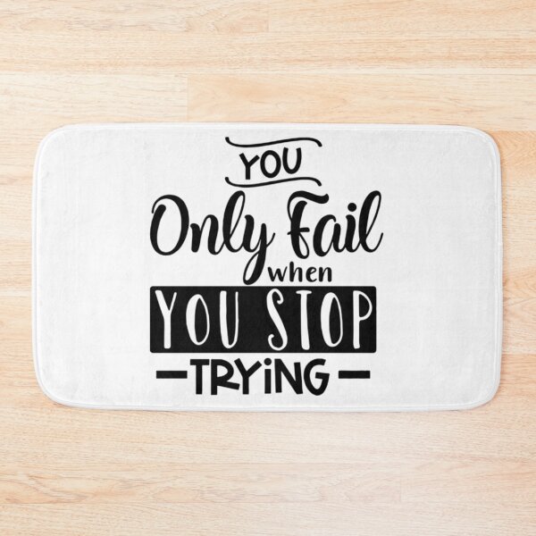Item preview, You Only Fail When You Stop Trying designed and sold by ArtOfArty.