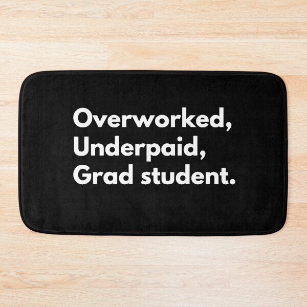 Item preview, Overworked, underpaid, grad student-Life of a grad student designed and sold by Johnquoteart.