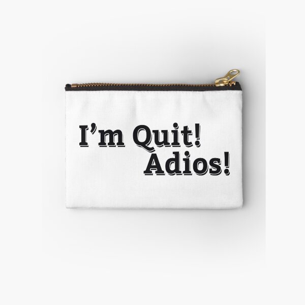 Item preview, I'M QUIT, ADIOS! designed and sold by ZalynsGraphic.