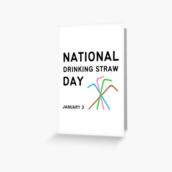 DRINKING STRAW DAY - January 3, 2024 - National Today