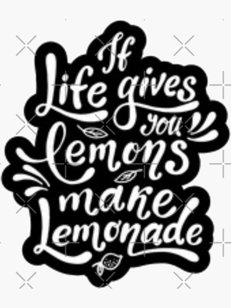 "When life gives you lemons, make lemonade" Sticker for Sale by